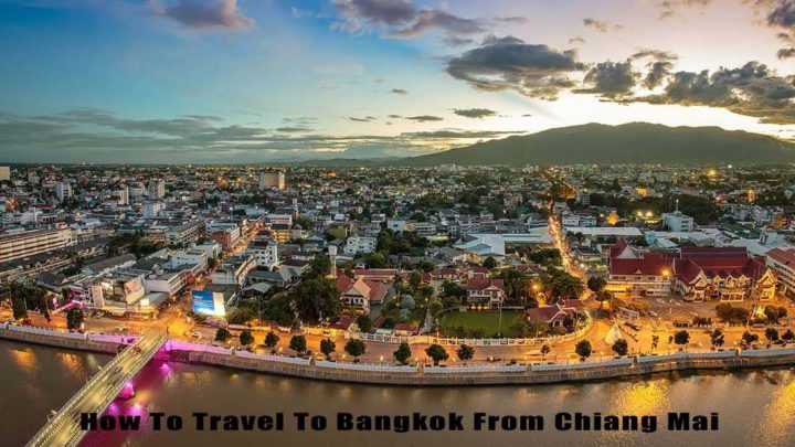 How To Travel To Bangkok From Chiang Mai